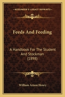 Feeds and Feeding: A Handbook for the Student and Stockman 1436731798 Book Cover