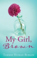 My Girl, Brown 1662879229 Book Cover