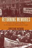 Returning Memories: Former Prisoners of War in Divided and Reunited Germany 1571139044 Book Cover