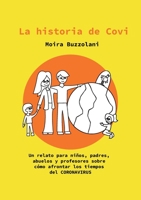 La historia de CoVi: Un relato para niños, padres, abuelos y profesores sobre cómo afrontar los tiempos del CORONAVIRUS 3751952381 Book Cover
