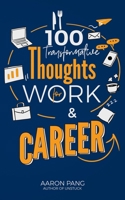 Transformative Thoughts for Work and Career:: Inspiration For The Next 100 Days B0CH2BHSX6 Book Cover