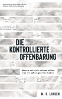 Die kontrollierte Offenbarung: Warum wir nicht wissen sollen, was wir schon gesehen haben (German Edition) 3695102047 Book Cover