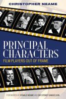 Principal Characters: Film Players Out of Frame (Filmmakers Series) 0810856832 Book Cover