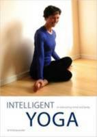 Intelligent Yoga: Re-educating Mind and Body 0957239106 Book Cover