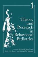 Theory and Research in Behavioral Pediatrics: Volume 1 1489904441 Book Cover