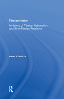 Tibetan Nation: A History of Tibetan Nationalism and Sino-Tibetan Relations 0367274396 Book Cover