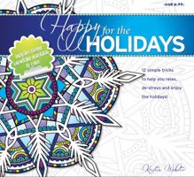 Happy for the Holidays: 12 Simple Tricks to Help You Relax, de-Stress and Enjoy the Holidays 0996757473 Book Cover