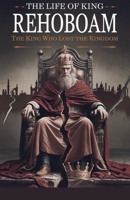 The Life of King Rehoboam (Biblical Biography) B0F4T5HJ2R Book Cover