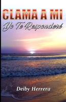 Clama A Mi: Yo Te Responder� 1701701316 Book Cover