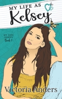 My Life as Kelsey 107418887X Book Cover