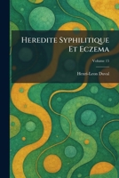 Heredite Syphilitique Et Eczema (French Edition) 1025702573 Book Cover