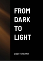 From Dark to Light 1304945782 Book Cover