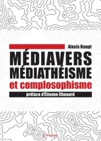 Médiavers, médiathéisme et complosophisme 2379663122 Book Cover