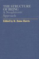 The Structure of Being: A Neoplatonic Interpretation (Studies in Neoplatonism) 0873955331 Book Cover