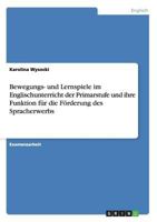 Bewegungs- und Lernspiele im Englischunterricht der Primarstufe und ihre Funktion für die Förderung des Spracherwerbs 3638840832 Book Cover