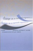 Change as a Curved Equation: Poems 1559706368 Book Cover