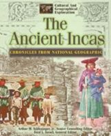 The Ancient Incas: Chronicles from National Geographic (Cultural and Geographical Exploration.) 0791051048 Book Cover