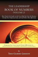 The Leadership Book of Numbers, Volume 2: Short Tips for the Leader on the Go to Help You Grow the Business, Develop Your Professional Life, and Lead 1477208941 Book Cover