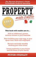 Property Made Simple: The Absolute Beginner's Guide to Profitable Property Investing 1905430167 Book Cover