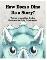 How Does a Dino Do a Story 1492336939 Book Cover