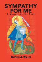 Sympathy for Me: A Memoir of the Devil 1796016365 Book Cover