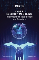 Cyber Election Meddling: The Impact on Voter Beliefs and Decisions 1959621572 Book Cover