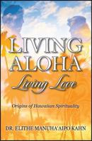 Living Aloha ... Living Love 1478704055 Book Cover