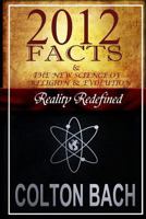 2012 Facts & the New Science of Religion & Evolution 146356516X Book Cover