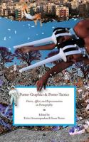 Porno-Graphics and Porno-Tactics: Desire, Affect and Representation in Pornography 0692720545 Book Cover