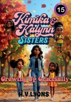 Kimika & Kalynn: Sisters - Growing Up Gracefully B0GCK1ZFDC Book Cover