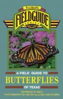 A Field Guide to Butterflies of Texas (Texas Monthly Field Guide Series)