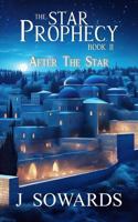 The Star Prophecy, Book II: After the Star 0999317474 Book Cover