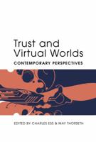 Trust and Virtual Worlds: Contemporary Perspectives 1433109220 Book Cover