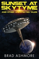 Sunset at SkyTyme and Other Unexpected Tales 0999130315 Book Cover