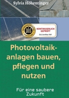 Photovoltaikanlagen bauen, pflegen und n�tzen!: F�r eine saubere Zukunft 3748228678 Book Cover