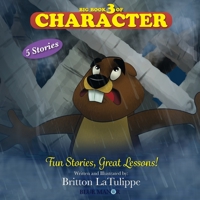 Big Book 3 of Character: Fun Stories, Great Lessons! 154871223X Book Cover