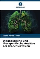 Diagnostische und therapeutische Ansätze bei Bronchiektasien (German Edition) 6208188954 Book Cover