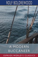 A Modern Buccaneer (Esprios Classics) B0DPJX9LQY Book Cover