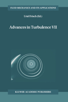 Advances in Turbulence VII (Fluid Mechanics and Its Applications) 9401061513 Book Cover