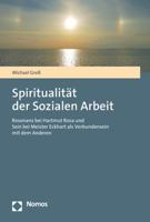 Spiritualitat Der Sozialen Arbeit: Resonanz Bei Hartmut Rosa Und Sein Bei Meister Eckhart ALS Verbundensein Mit Dem Anderen 3848788977 Book Cover