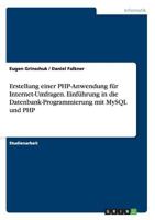 Erstellung einer PHP-Anwendung f�r Internet-Umfragen. Einf�hrung in die Datenbank-Programmierung mit MySQL und PHP 3668113874 Book Cover