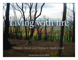 Living with Fire: People, Nature and History in Steels Creek 0643104798 Book Cover