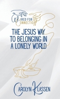 Wired for Connection:: The Jesus Way to Belonging in a Lonely World 1777225698 Book Cover