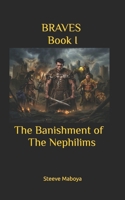 Braves - Book I: The Banishment of The Nephilims B0H8ZB5HFM Book Cover