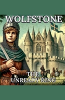Wolfstone the Unready King B0DV843PY6 Book Cover