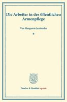Die Arbeiter in Der Offentlichen Armenpflege 3428164717 Book Cover