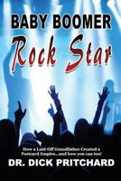 Baby Boomer Rock Star 154705090X Book Cover