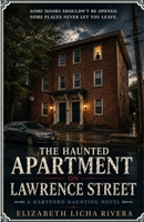 The Haunted Apartment on Lawrence Street: A Novel by Elizabeth Rivera B0HBC62ZNZ Book Cover