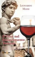 Il Vino nel Rinascimento Toscano - l'Inebriante Fondamenta del Mondo Contemporan 8893218933 Book Cover