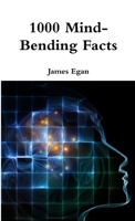 1000 Mind-Bending Facts 0244306214 Book Cover